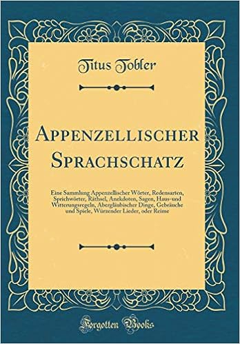 Appenzellischer Sprachschatz Eine Sammlung Appenzellischer Worter