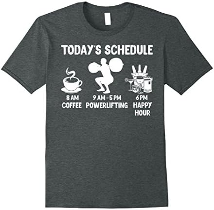 Men's Today's Schedule Powerlifting T-Shirt - Funny Shirt for Powe Small Dark Heather