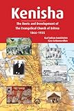 Kenisha: The Roots and Development of the Evangelical Church of Eritrea, 1866-1935 by 
