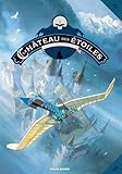 LE CHÂTEAU DES ÉTOILES TOME 2 - LA CONQUÊTE DE L'ESPACE (GRAND FORMAT) (BD ADO-ADULTES) by