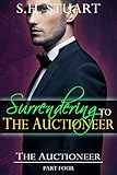 Surrendering to The Auctioneer: The Auctioneer, Part 4