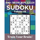 Sudoku 400+ Medium Puzzles Volume 8: Train Your Brain!