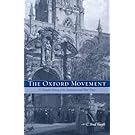 The Oxford Movement: A Thematic History of the Tractarians and Their Times