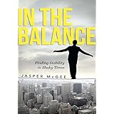 In the Balance: Finding Stability in Shaky Times