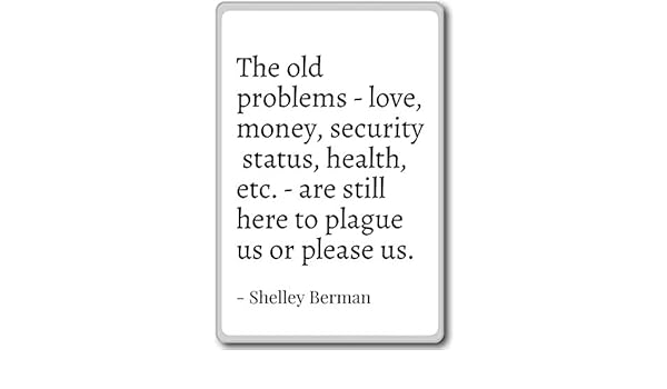 The Old Problemas - Imán para nevera con cita de Shelley Berman ...
