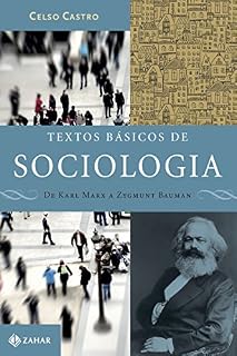 Livro Textos básicos de sociologia: De Karl Marx a Zygmunt Bauman (Nova Biblioteca de Ciências Sociais)