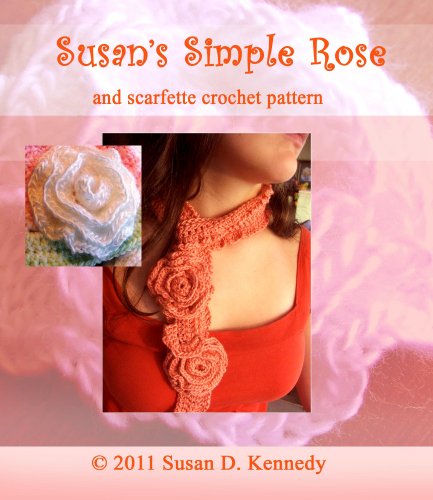 Susan's Simple Rose and Scarfette Crochet Pattern
