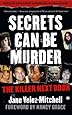 Secrets Can Be Murder: What America's Most Sensational Crimes Tell Us About Ourselves
