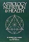 Astrology, Nutrition and Health by 
