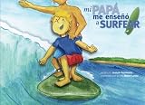 Image de Mi Papá Me Enseñó a Surfear (Spanish Edition)