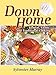Down Home Coastal, Exotic, and Traditional Cooking by 