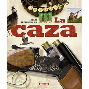 Caza, La. Atlas Ilustrado De Caza, La. Atlas Ilustrado De