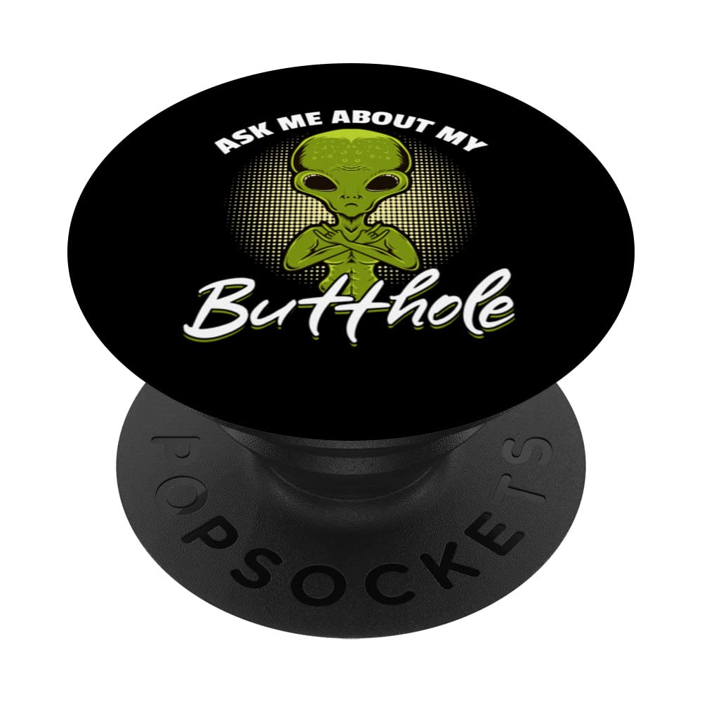 Alien Beliver - Ask Me About My Butthole PopSockets Swappable PopGrip