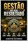 Livro Gestão que Gera Resultado: Liderança, Processos e Treinamento na Operação de Postos de Combustíveis