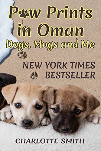 Paw Prints in Oman: Dogs, Mogs and Me by Charlotte Smith