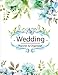 Wedding Planner & Organizer: Checklist, Plan the Perfect Wedding, Worksheets, Etiquette, Calendars, by