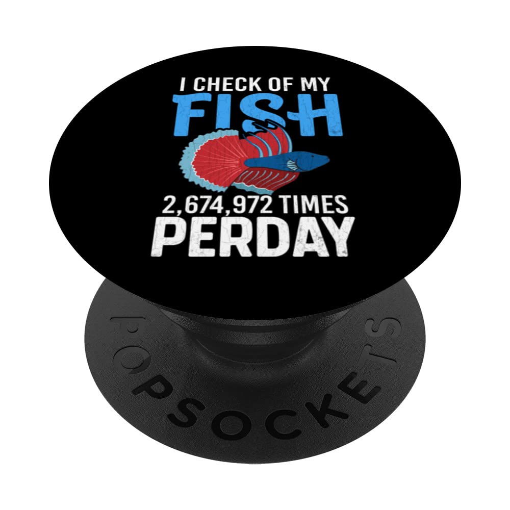 I Check On Fish Funny Fishkeeping Aquarist Aquarium Graphic PopSockets Swappable PopGrip