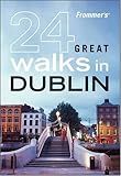 Frommer's 24 Great Walks in Dublin by 