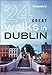 Frommer's 24 Great Walks in Dublin by 