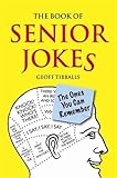 The Book of Senior Jokes: The Ones You Can Remember