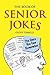 The Book of Senior Jokes: The Ones You Can Remember primary