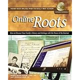 Online Roots: How to Discover Your Familys History and Heritage With the Power of the Internet (National Genealogical Society