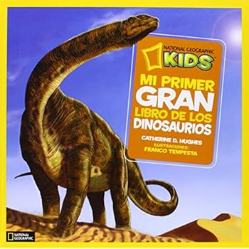 Mi primer gran libro de los dinosaurios (NG KIDS) Mi primer gran libro de los dinosaurios (NG KIDS)