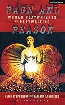 Rage And Reason: Women Playwrights on Playwriting (Plays and Playwrights)