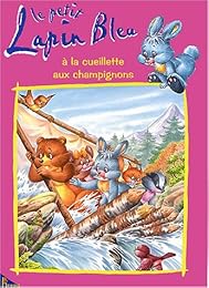 Le  petit lapin bleu à la cueillette aux champignons