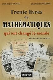 30 ouvrages de mathématiques qui ont changé le monde