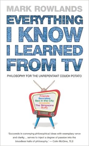 Everything I Know I Learned From Tv Philosophy For The