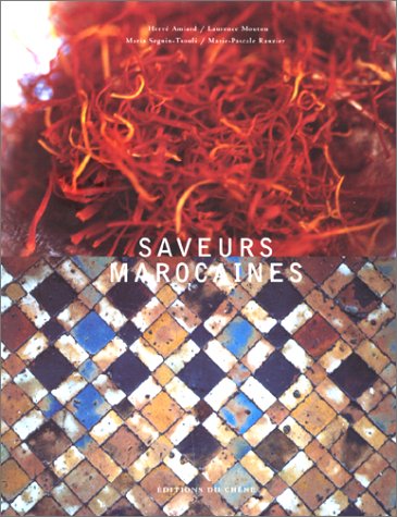 Saveurs marocaines by Maria Seguin-Tsouli, Laurence Mouton, Marie-Pascale Rauzier, Hervé Amiard