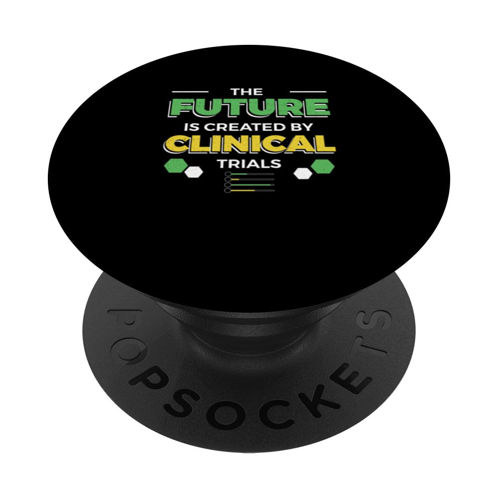 The Future Is Created By Clinical Trials Clinical Researcher PopSockets Swappable PopGrip