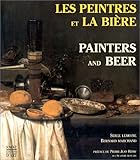 Les Peintres et La Biere / Painters and Beer by 
