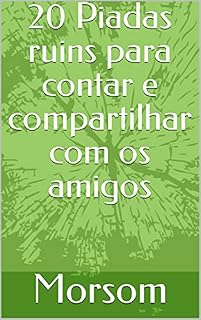 Livro 20 Piadas ruins para contar e compartilhar com os amigos