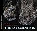 The Bat Scientists (Scientists in the Field)