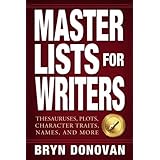 Master Lists for Writers: Thesauruses, Plots, Character Traits, Names, and More
