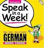 Speak in a Week German Week 3: See, Hear, Say & Learn (German and English Edition) by 
