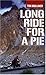 Long Ride for a Pie: From London to New Zealand on Two Wheels and an Appetite by tim-mulliner