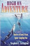 "High On Adventure" av Stephen L. Arrington