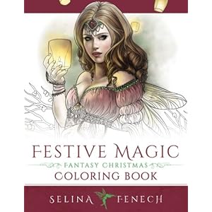 Festive Magic - Fantasy Christmas Coloring Book (Fantasy Coloring by Selina) (Volume 12)