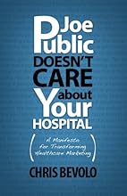 Joe Public Doesn't Care About Your Hospital