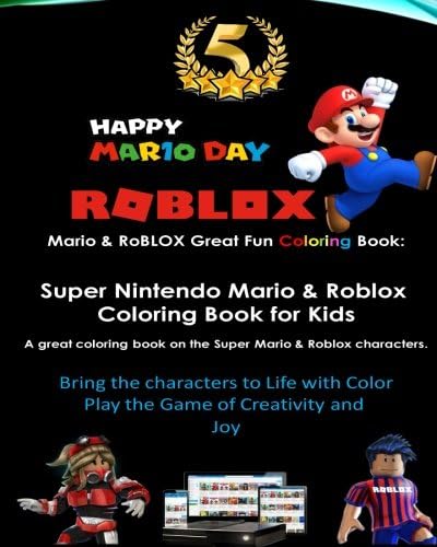 Mario &amp; RoBLOX Great Fun Coloring Book: Super Nintendo Mario &amp; Roblox Coloring Book for Kids:  A great coloring book on the Super Mario &amp; Roblox ... color your favorite Mario &amp; Roblox characters