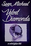 Velvet Diamonds: A Velvet Glove Collection