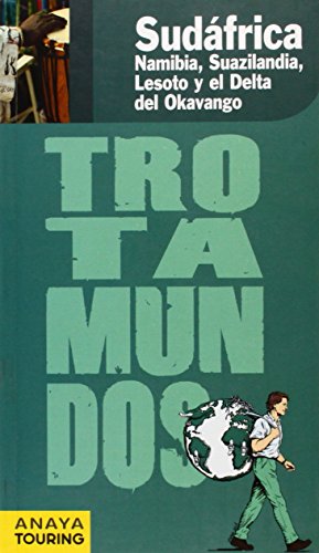 Sudafrica, Namibia, Suazilandia, Lesoto y el Delta del Okavango / South Africa, Namibia, Swaziland, Lesotho and the Okavango Delta (Trotamundos / Globetrotters) (Spanish Edition)