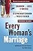 Every Woman's Marriage: Igniting the Joy and Passion You Both Desire (The Every Man Series)