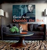 Outside the Box: An Interior Designer's Innovative Approach by David Scott, Michele Oka Doner