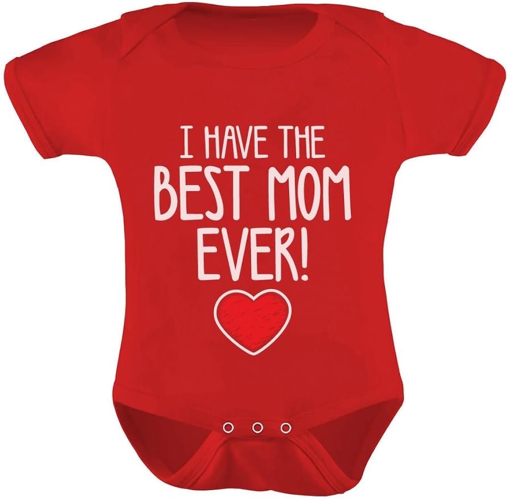 I Have The Best Mom Ever Gift for Mommy Cute Baby Boy Girl Bodysuit: Clothing