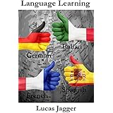 Language Learning: Learn any language - 4 manuscripts: Learn Spanish, Italian, French, German