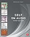 Self on Audio: The Collected Audio Design Articles of Douglas Self